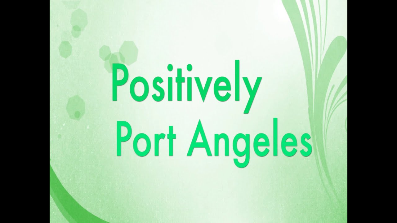 Positively Port Angeles Positively Port Angeles